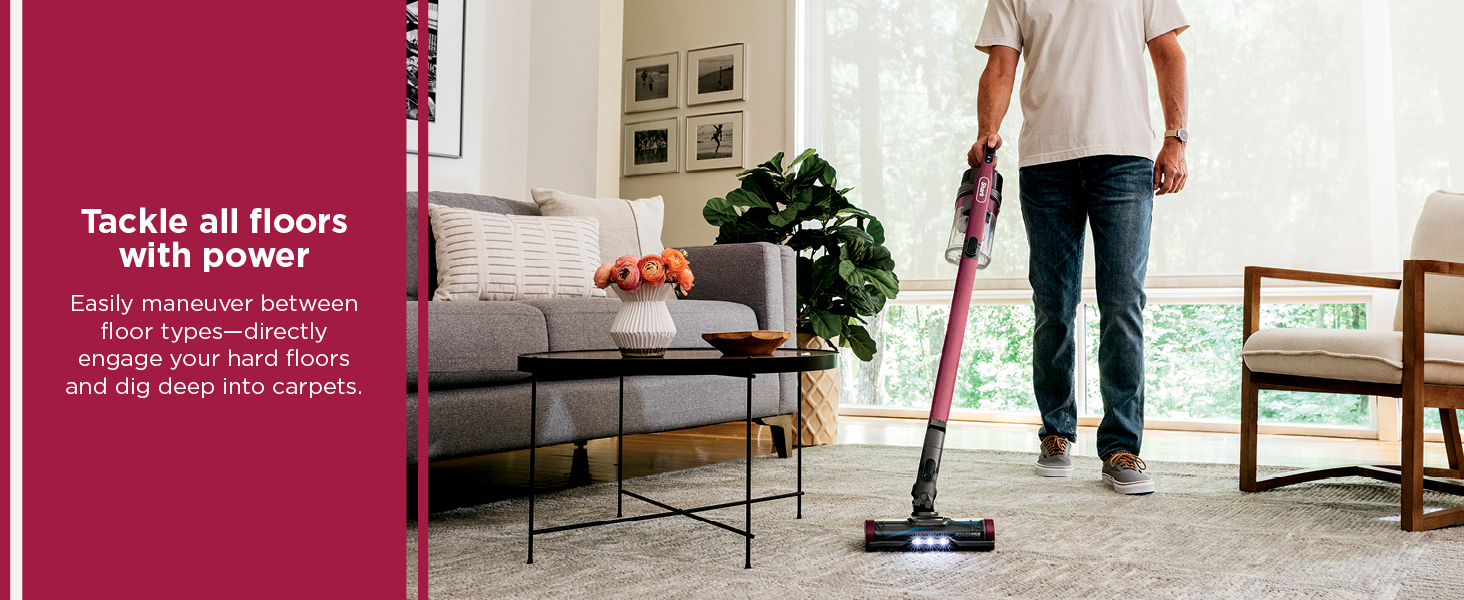 Easily maneuver between floor types—directly engage your hard floors and dig deep into carpets.