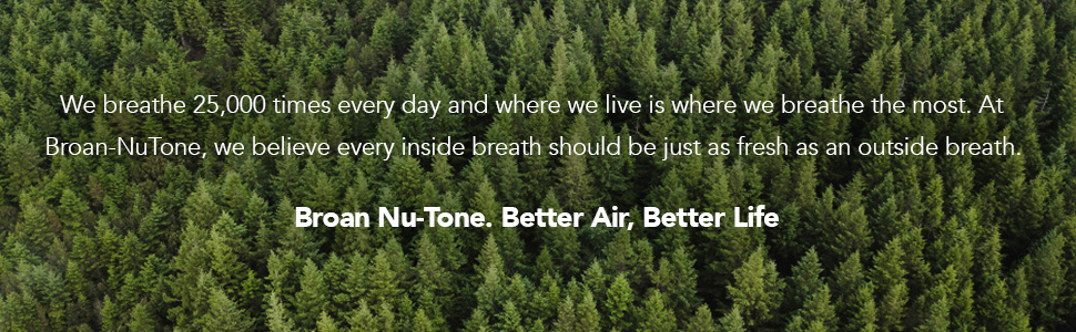 Broan-NuTone. Better Air, Better Life.
